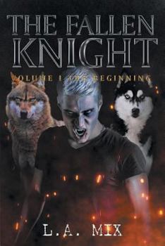 Paperback The Fallen Knight Volume I the Beginning Book