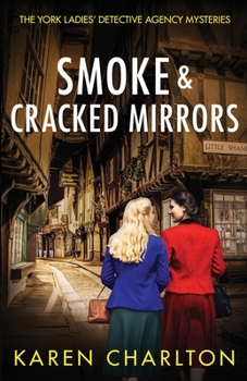 Smoke & Cracked Mirrors - Book #1 of the York Ladies' Detective Agency Mysteries
