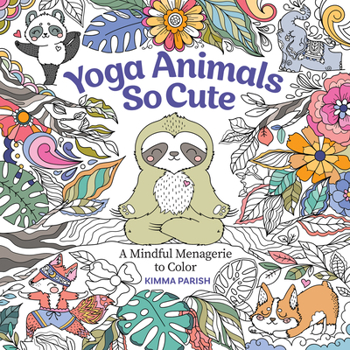 Paperback Yoga Animals So Cute: A Mindful Menagerie to Color Book