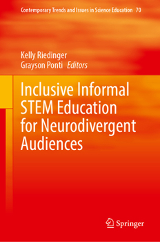 Inclusive Informal STEM Education for Neurodivergent Audiences (Contemporary Trends and Issues in Science Education, 2)