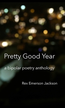 Paperback Pretty Good Year - A Bipolar Poetry Anthology Book