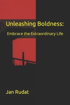 Paperback Unleashing Boldness: : Embrace the Extraordinary Life Book