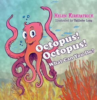 Paperback Octopus! Octopus! What Can You Do? Book