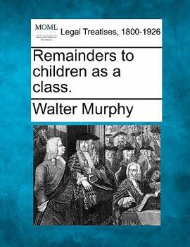 Paperback Remainders to Children as a Class. Book