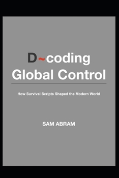 Paperback D coding Global Control: How Survival Scripts Shape the Modern World Book