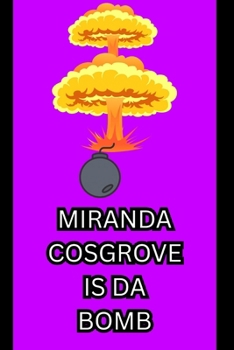 Paperback Miranda Cosgrove Is Da Bomb Book