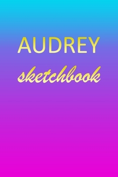 Paperback Audrey: Sketchbook - Blank Imaginative Sketch Book Paper - Pink Blue Gold Custom Letter A Personalized Cover - Teach & Practic Book