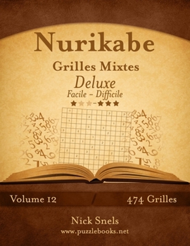 Paperback Nurikabe Grilles Mixtes Deluxe - Facile à Difficile - Volume 12 - 474 Grilles [French] Book