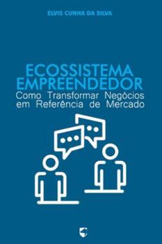 Paperback Ecossistema Empreendedor: Como Transformar Negócios em Referência de Mercado [Portuguese] Book