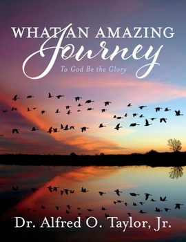Paperback What an Amazing Journey: To God Be the Glory Book