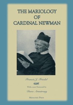 Hardcover The Mariology of Cardinal Newman Book