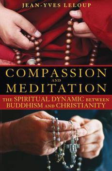 Paperback Compassion and Meditation: The Spiritual Dynamic Between Buddhism and Christianity Book