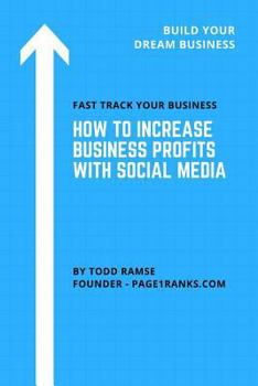 Paperback How To Increase Business Profits with Social Media: Attracting Leads, Building Your List, And Growing Your Business With Social Media Marketing Just G Book