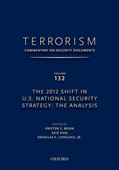 Hardcover Terrorism: Commentary on Security Documents Volume 132: The 2012 Shift in U.S. National Security Strategy: The Analysis Book