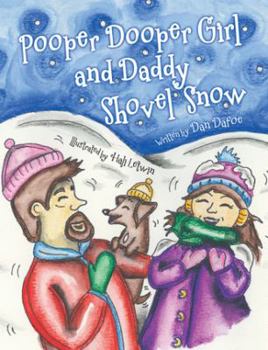 Hardcover Pooper Dooper Girl and Daddy Shovel Snow Book