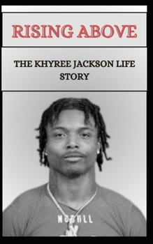 Paperback Rising Above the Khyree Jackson Life Story Book