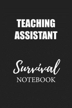 Paperback Teaching Assistant Survival Notebook: Small Undated Weekly Planner for Work and Personal Everyday Use Habit Tracker Password Logbook Music Review Play Book