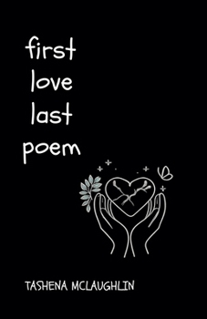 Paperback First Love, Last Poem Book