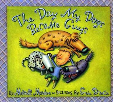 Hardcover The Day My Dogs Became Guys Book