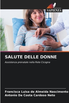 SALUTE DELLE DONNE: Assistenza prenatale nella Rete Cicogna (Italian Edition)