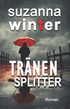 TRÄNENSPLITTER (German Edition)