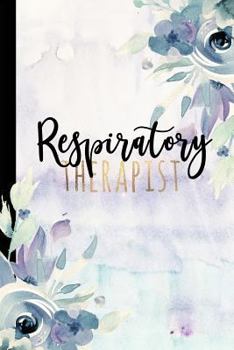 Respiratory Therapist: Respiratory Therapist Gifts, Gift for Respiratory Therapists, Respiratory Therapy Gift, Respiratory Therapy Notebook, RT Gifts, ... Notebook, Journal, Diary, 6x9 college ruled