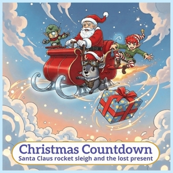 Paperback Christmas Countdown: santa claus rocket sleigh and the lost present Book