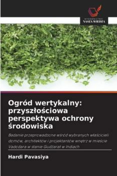 Ogród wertykalny: przyszlosciowa perspektywa ochrony srodowiska