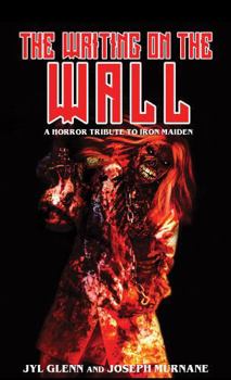 Paperback The Writing on the Wall: A Horror Tribute to Iron Maiden Book