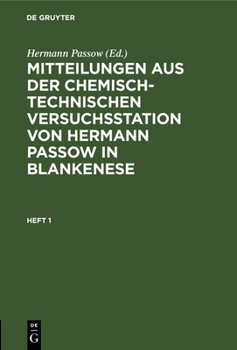 Hardcover Mitteilungen Aus Der Chemisch-Technischen Versuchsstation Von Hermann Passow in Blankenese. Heft 1 [German] Book