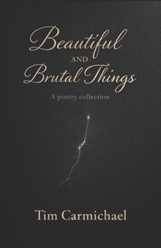 Paperback Beautiful and Brutal Things: A Poetry Collection Book
