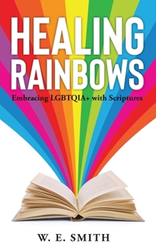 Paperback Healing Rainbows: Embracing LGBTQIA+ with Scriptures Book