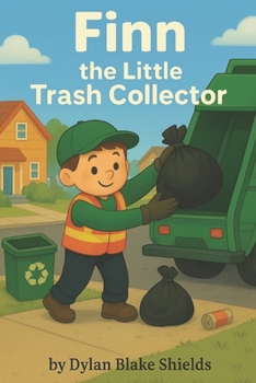 Finn the Little Trash Collector: You don't have to be big to be brave (The Brave Jobs of Finn)