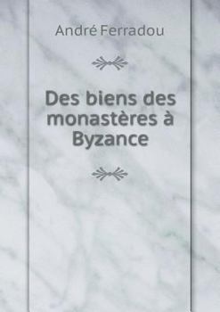 Paperback Des biens des monast?res ? Byzance [French] Book