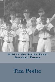 Paperback Wild in the Strike Zone: Baseball Poems Book