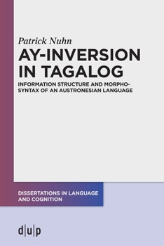 Paperback Ay-Inversion in Tagalog: Information Structure and Morphosyntax of an Austronesian Language Book