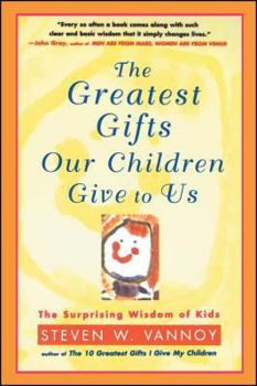 Paperback The Greatest Gifts Our Children Give to Us Book