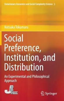 Hardcover Social Preference, Institution, and Distribution: An Experimental and Philosophical Approach Book