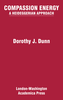 Hardcover Compassion Energy: A Heideggerian Approach Book