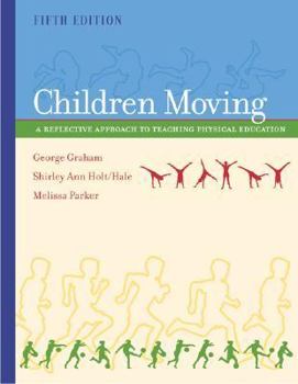 Children Moving: A Reflective Approach to Teaching Physical Education