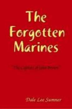 Paperback The Forgotten Marines, "The Capture of John Brown" Book
