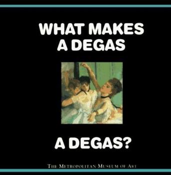 Hardcover What Makes a Degas a Degas?: 9 Book