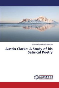 Paperback Austin Clarke: A Study of His Satirical Poetry Book