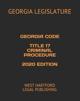 Paperback Georgia Code Title 17 Criminal Procedure 2020 Edition: West Hartford Legal Publishing Book