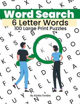 Word Search - 6 Letter Words - 100 Large Print Puzzles: Enhance Your Vocabulary for the Pencil 'n Paper Gamer : Book 1