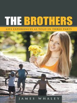 Paperback The Brothers: Life Experiences as Told in Three Parts Book