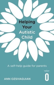 Paperback Helping Your Autistic Child: A Self-Help Guide for Parents Book