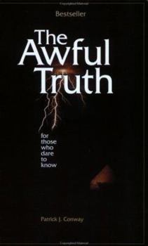 Paperback The Awful Truth for those who dare to know Book