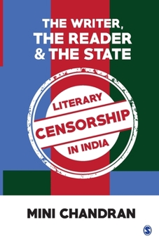Paperback The Writer, the Reader and the State: Literary Censorship in India Book