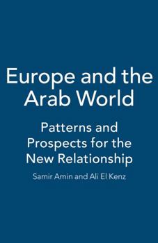 Paperback Europe and the Arab World: Patterns and Prospects for the New Relationship Book